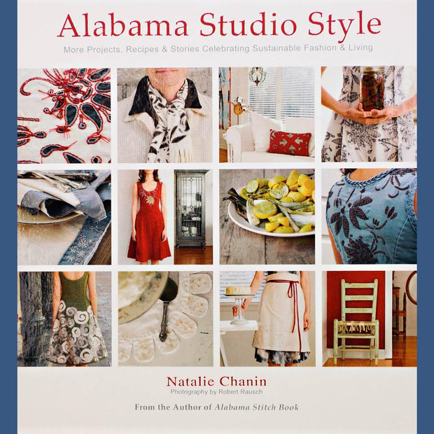 Alabama Studio Style: More Projects, Recipes & Stories Celebrating Sustainable Fashion & Living