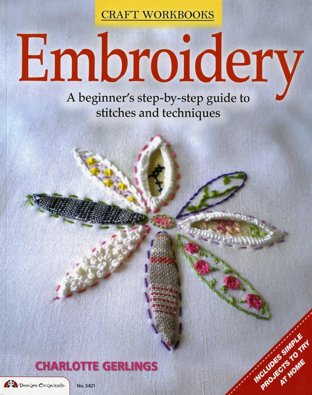 Embroidery A Beginner's Step-by-Step Guide to Stitches and Techniques