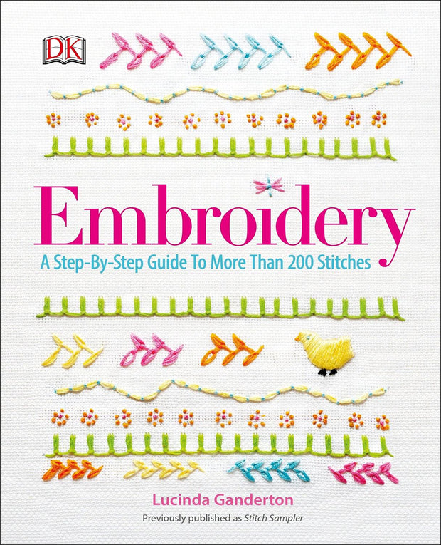 Embroidery  A Step By Step Guide to More Than 200 Stitches